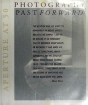 Cover of: Photography past forward: Aperture at 50