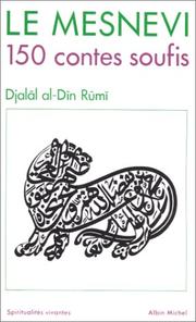 Cover of: Le Mesnevi  by Rumi (Jalāl ad-Dīn Muḥammad Balkhī), Ahmed Kudsi Erguner, Pierre Maniez