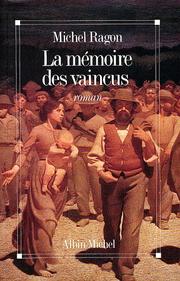 Cover of: La mémoire des vaincus by Michel Ragon