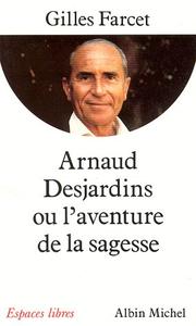 Cover of: Arnaud Desjardins, ou, L'aventure de la sagesse