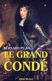 Le grand Condé by Bernard Pujo