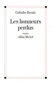 Cover of: Les honneurs perdus by Calixthe Beyala
