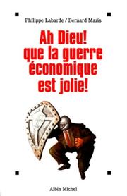 Cover of: Ah Dieu! que la guerre économique est jolie!