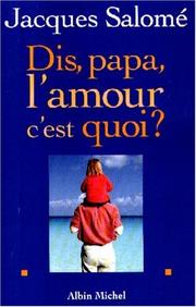 Cover of: Dis papa, l'amour c'est quoi ?