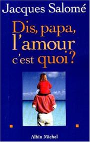 Cover of: Dis, papa, l'amour c'est quoi?