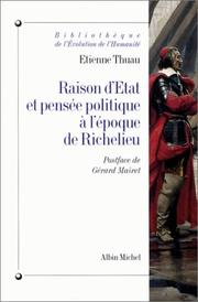 Cover of: Raison d'Etat et pensée politique à l'époque de Richelieu by Etienne Thuau, Girolano Serriti
