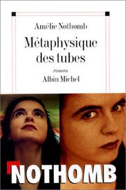Cover of: Métaphysique des tubes by Amélie Nothomb