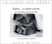 Cover of: Naître-- et naître encore by Louise L. Lambrichs, Sarah Ney