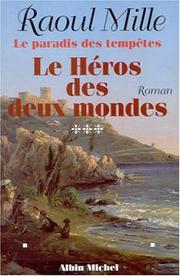 Cover of: Le paradis des tempêtes. 3, Le héros des deux mondes