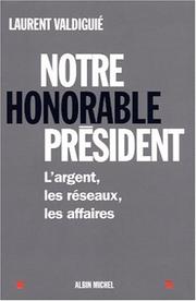 Cover of: Notre honorable président  by Laurent Valdiguié