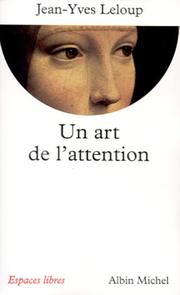 Cover of: Un art de l'attention by Jean-Yves Leloup