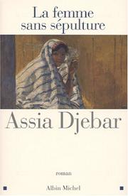 Cover of: La femme sans sepulture by Assia Djebar