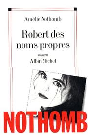 Cover of: Robert des noms propres: roman