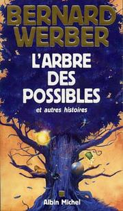 Cover of: L'Arbre des possibles et autres histoires by Bernard Werber