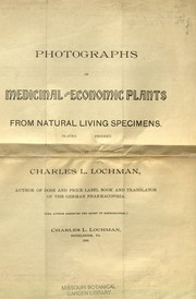 Cover of: Photographs of medicinal and economic plants from natural specimens by Charles L. Lochman