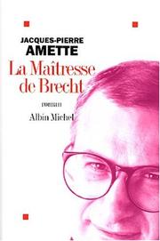 Cover of: La Maitresse de Brecht by Jacques-Pierre Amette