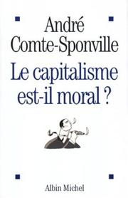 Cover of: Le capitalisme est-il moral?: sur quelques ridicules et tyrannies de notre temps