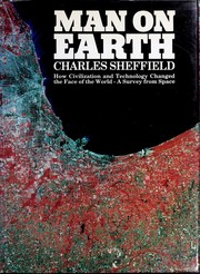 Cover of: Man on earth: how civilization and technology changed the face of the World--a survey from space