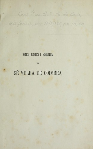 Noticia historica e descriptiva da se velha de Coimbra by Augusto Mendes Simoes de Castro