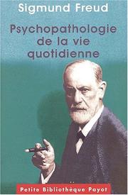 Cover of: Psychopathologie de la vie quotidienne by Sigmund Freud