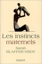 Cover of: Les Instincts maternels by Sarah Blaffer Hrdy, Françoise Bouillot