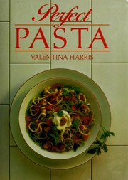 Cover of: Perfect pasta by Valentina Harris