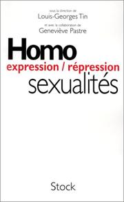 Cover of: Homosexualités--expression/répression by sous la direction de Louis-Georges Tin et avec la collaboration de Geneviève Pastre.
