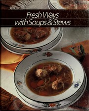 Cover of: Fresh ways with soups & stews by Time-Life Books