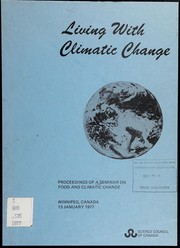Living with climatic change by Seminar on Food and Climatic Change Winnipeg, Man. 1977.