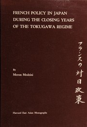 Cover of: French policy in Japan during the closing years of the Tokugawa regime.