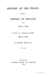 Cover of: History of the peace: being a history of England from 1816 to 1854. With an introduction 1800 to 1815.
