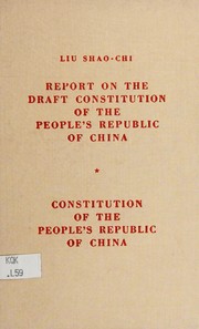 Cover of: Report on the draft constitution of the People's Republic of China: Constitution of the People's Republic of China