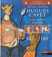 Cover of: Hugues Capet et les premiers Capetiens  by Olivier Guillot, Olivier Guillot