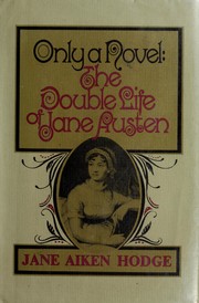 Cover of: Only a novel: the double life of Jane Austen.