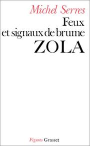 Cover of: Feux et signaux de brume, Zola by Michel Serres
