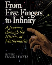 Cover of: From five fingers to infinity: a journey through the history of mathematics
