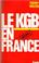 Cover of: Le KGB en France