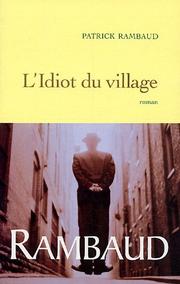 Cover of: L' idiot du village by Patrick Rambaud