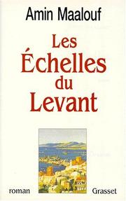 Cover of: Les Echelles du Levant by Amin Maalouf