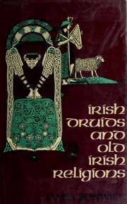 Cover of: Irish Druids and Old Irish Religions