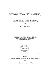 Cover of: Lessons from my masters, Carlyle, Tennyson and Ruskin