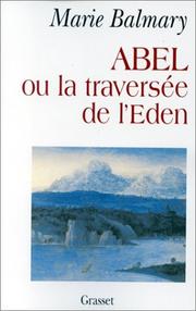 Cover of: Abel ou La Traversée de l'Eden by Marie Balmary