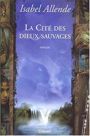 Cover of: La Cité des Dieux sauvages by Isabel Allende