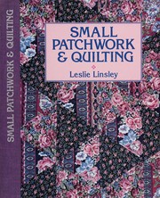 Cover of: Small Patchwork & Quilting