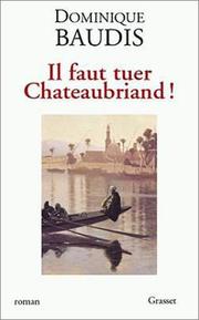 Cover of: Il faut tuer Chateaubriand: roman