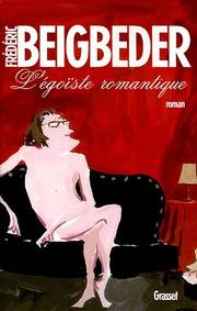 Cover of: LÃ©goÃ¯ste romantique by Frédéric Beigbeder