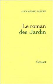 Cover of: Le roman des Jardin by Alexandre Jardin