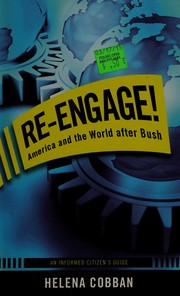 Cover of: Re-engage!: America and the world after Bush : an informed citizen's guide