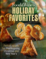 Cover of: Food & Wine's Holiday Favorites: Festive recipes for Thanksgiving, Christmas and New Year's