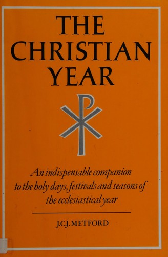 The Christian year by J. C. J. Metford